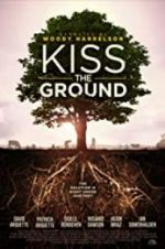 Watch Kiss the Ground Tvmuse