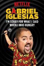 Watch Gabriel Iglesias: I\'m Sorry for What I Said When I Was Hungry Tvmuse