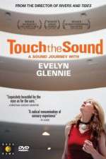 Watch Touch the Sound: A Sound Journey with Evelyn Glennie Tvmuse