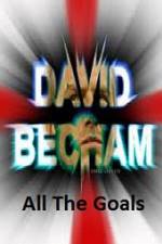Watch David Beckham All The Goals Tvmuse