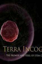 Watch Terra Incognita The Perils and Promise of Stem Cell Research Tvmuse