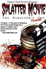 Watch Splatter Movie: The Director\'s Cut Tvmuse