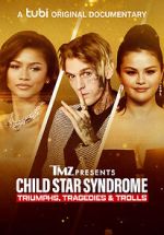 Watch TMZ Presents: Child Star Syndrome: Triumphs, Tragedies & Trolls Tvmuse