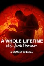 Watch A Whole Lifetime with Jamie Demetriou Tvmuse