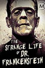 Watch The Strange Life of Dr. Frankenstein Tvmuse