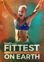 Watch Fittest on Earth: A Decade of Fitness Tvmuse