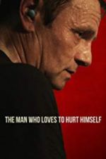 Watch The Man Who Loves to Hurt Himself Tvmuse