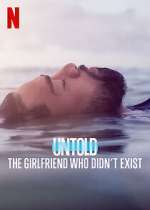 Watch Untold: The Girlfriend Who Didn't Exist Tvmuse