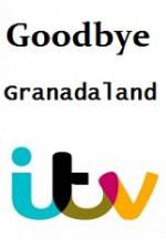 Watch Goodbye Granadaland Tvmuse