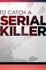 Watch CNN Presents How To Catch A Serial Killer Tvmuse