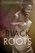 Watch Black Roots Tvmuse