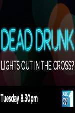 Watch Dead Drunk Lights Out In The Cross Tvmuse