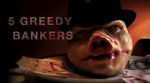 Watch 5 Greedy Bankers Tvmuse