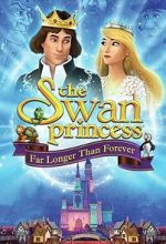 Watch The Swan Princess: Far Longer Than Forever Tvmuse