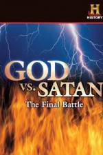 Watch History Channel God vs. Satan: The Final Battle Tvmuse