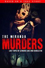 Watch The Miranda Murders: Lost Tapes of Leonard Lake and Charles Ng Tvmuse