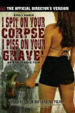 Watch I Spit on Your Corpse, I Piss on Your Grave Tvmuse