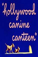 Watch Hollywood Canine Canteen Tvmuse
