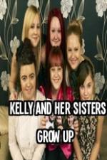 Watch Kelly and Her Sisters Grow Up Tvmuse