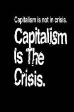 Watch Capitalism Is the Crisis Tvmuse