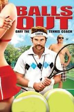 Watch Balls Out: Gary the Tennis Coach Tvmuse