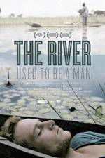Watch The River Used to Be a Man Tvmuse