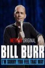 Watch Bill Burr: I'm Sorry You Feel That Way Tvmuse