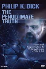 Watch The Penultimate Truth About Philip K Dick Tvmuse