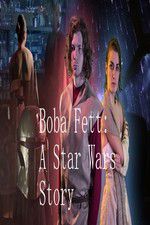 Watch Boba Fett: A Star Wars Story Tvmuse