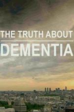 Watch The Truth About Dementia Tvmuse