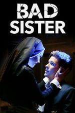 Watch Bad Sister Tvmuse