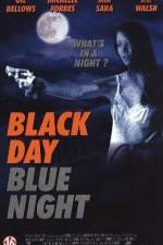 Watch Black Day Blue Night Tvmuse