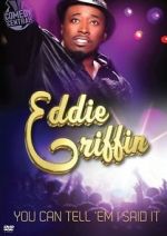 Watch Eddie Griffin: You Can Tell \'Em I Said It! Tvmuse