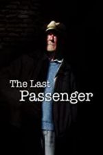 Watch The Last Passenger: A True Story Tvmuse