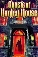 Watch The Ghosts of Hanley House Tvmuse