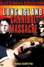 Watch The Long Island Cannibal Massacre Tvmuse