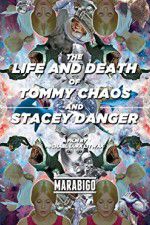 Watch The Life and Death of Tommy Chaos and Stacey Danger Tvmuse