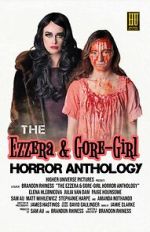 Watch The Ezzera & Gore-Girl Horror Anthology Tvmuse