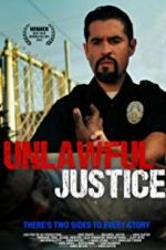 Watch Unlawful Justice Tvmuse