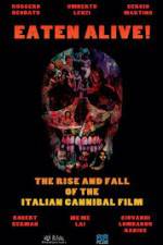 Watch Eaten Alive! The Rise and Fall of the Italian Cannibal Film Tvmuse