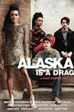 Watch Alaska Is a Drag Tvmuse