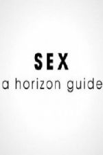 Watch Sex: A Horizon Guide Tvmuse