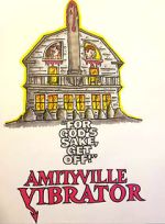 Watch Amityville Vibrator Tvmuse