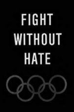 Watch Fight Without Hate Tvmuse