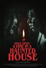 Watch Once Upon a Time in a Haunted House (Short 2019) Tvmuse
