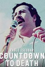 Watch Pablo Escobar: Countdown to Death Tvmuse