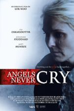 Watch Angels Never Cry Tvmuse