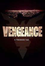 Watch Vengeance: A Phoenix Tail (Short 2016) Tvmuse
