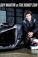 Watch Guy Martin vs. The Robot Car Tvmuse