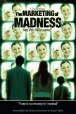 Watch The Marketing of Madness - Are We All Insane? Tvmuse